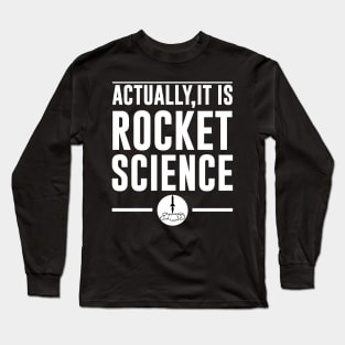 Actually It Is Rocket Science Funny Space Design Long Sleeve T-Shirt